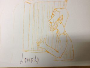 Drawing of a man behind bars with the caption 'Lonely'